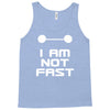 not fast Tank Top