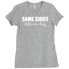 same shirt different day Ladies Fitted T-Shirt