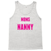 Only The Best Moms Get Promoted To Nanny Tank Top