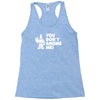you don't gnome me Racerback Tank