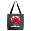 my dog is my valentine (2) Tote Bags