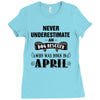 never underestimate an old man who was born in april Ladies Fitted T-Shirt