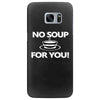 no soup for you Samsung Galaxy S7 Edge