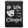 He Who Must Now Be Changed iPad Mini