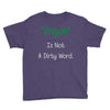 not a dirty word Youth Tee