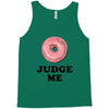 Donut Judge Me Tank Top
