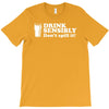 drink sensibly, don't spill it! T-Shirt