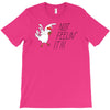 not feelin' it T-Shirt