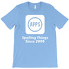 apps spoiling things since 2008 T-Shirt