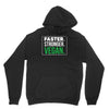 faster stronger vegan Hoodie