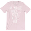 my favorite daughter bought me this shirt T-Shirt