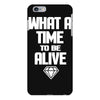 what a time to be alive iPhone 6 Plus/6S Plus Case