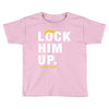Lock Him Up Toddler T-shirt