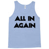 all in again Tank Top