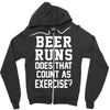 beer runs does that count as exercise funny Zipper Hoodie