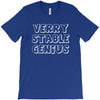 verry stable genius T-Shirt