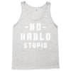 No Hablo Stupid Tank Top