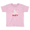 my girl wants to party all the time Toddler T-shirt