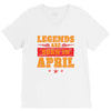 Legends Are Born In April V-Neck Tee