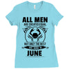 All Men Are Created Equal But Only the Best Are Born In June Ladies Fitted T-Shirt