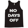 no days off Tank Top