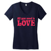 all you need is love Women's V-Neck T-Shirt
