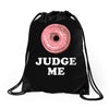 Donut Judge Me Drawstring Bags