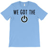 we got the power 4 T-Shirt