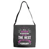 All Women Created Equal But The Best Born In February Adjustable Strap Totes