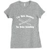 i'm here because you broke something Ladies Fitted T-Shirt