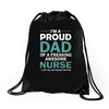 i'm a proud dad of freaking awesome nurse Drawstring Bags