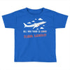 all you need is flight ticket Toddler T-shirt