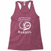 why have a six pack when you can have a barrel Racerback Tank
