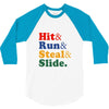 Hit Run Steal  Slide 3/4 Sleeve Shirt