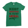 Merry Christmas Ya Filthy Animal Ladies Fitted T-Shirt