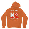 say no to civil war Unisex Hoodie