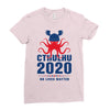 Cthulhu 2020 No Lives Matter Ladies Fitted T-Shirt
