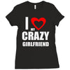 i love my crazy girlfrien Ladies Fitted T-Shirt