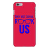 they not gonna rook us iPhone 6/6s Plus Case