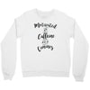 motivated by caffeine and canines Crewneck Sweatshirt