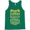 We Don't Know How Strong We Really Are Until Being Strong Is The Only Tank Top