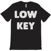 low key T-Shirt
