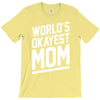 world's okayest mom funny T-Shirt