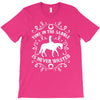 time in the saddle is never wasted T-Shirt