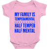 my family is temperamental Baby Onesie