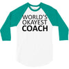 worlds okayest coach 3/4 Sleeve Shirt