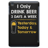 drink beer 3 days a week iPad Mini