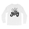 girl gang Long Sleeve Shirts