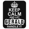 Keep Calm And Let Gerald Handle It Mousepad