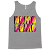 nomo fomo Tank Top